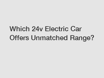 Which 24v Electric Car Offers Unmatched Range?