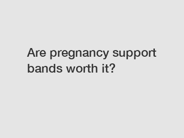 Are pregnancy support bands worth it?