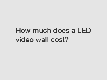 How much does a LED video wall cost?