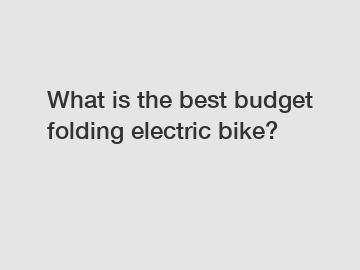What is the best budget folding electric bike?